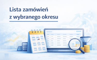 Raport 1: Lista zamówień z wybranego okresu